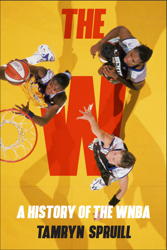 "The W: A History of the WNBA" by Tamryn Spruill cover